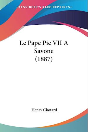 Le Pape Pie VII A Savone (1887)