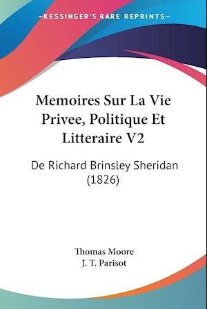 Memoires Sur La Vie Privee, Politique Et Litteraire V2