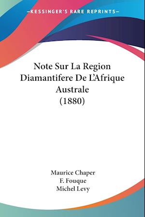 Note Sur La Region Diamantifere De L'Afrique Australe (1880)