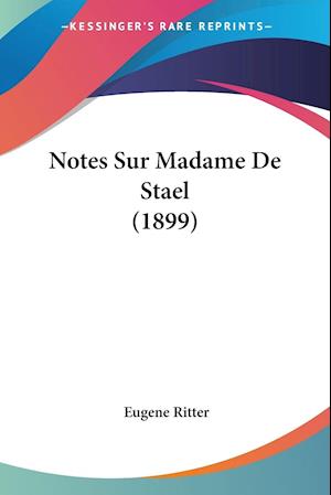 Notes Sur Madame De Stael (1899)