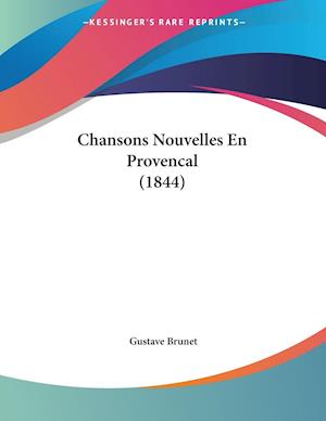 Chansons Nouvelles En Provencal (1844)