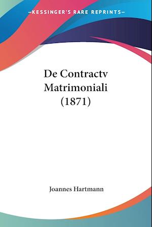 De Contractv Matrimoniali (1871)