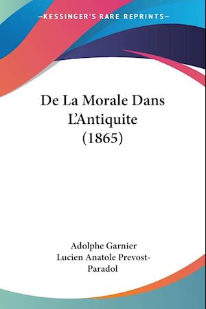 De La Morale Dans L'Antiquite (1865)