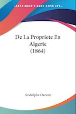 De La Propriete En Algerie (1864)