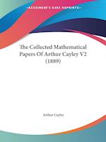 The Collected Mathematical Papers Of Arthur Cayley V2 (1889)