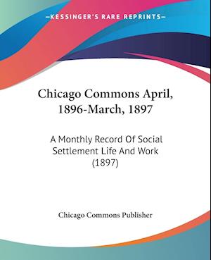Chicago Commons April, 1896-March, 1897
