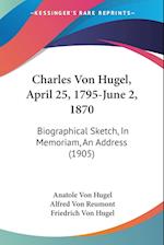 Charles Von Hugel, April 25, 1795-June 2, 1870