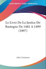 Le Livre De La Justice De Bastogne De 1481 A 1499 (1897)