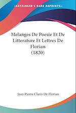 Melanges De Poesie Et De Litterature Et Lettres De Florian (1820)