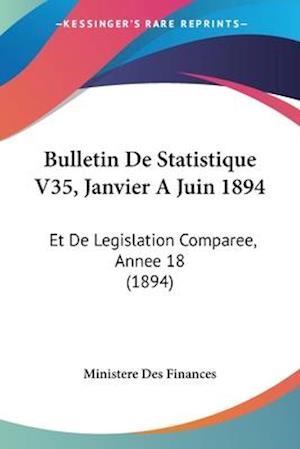 Bulletin De Statistique V35, Janvier A Juin 1894
