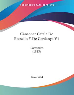 Cansoner Catala De Rossello Y De Cerdanya V1