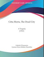 Citta Morta, The Dead City