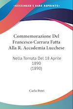 Commemorazione Del Francesco Carrara Fatta Alla R. Accademia Lucchese