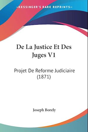 De La Justice Et Des Juges V1