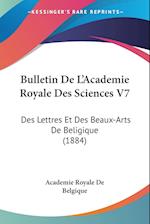 Bulletin De L'Academie Royale Des Sciences V7