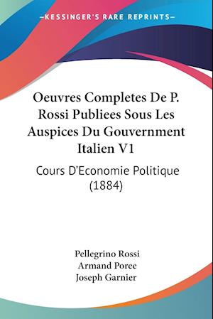 Oeuvres Completes De P. Rossi Publiees Sous Les Auspices Du Gouvernment Italien V1