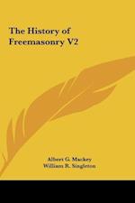 The History of Freemasonry V2