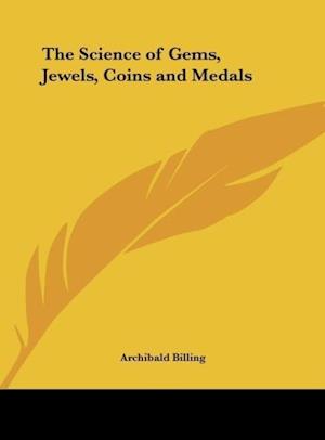 The Science of Gems, Jewels, Coins and Medals