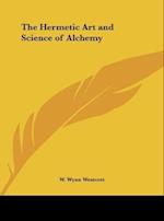 The Hermetic Art and Science of Alchemy