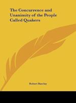 The Concurrence and Unanimity of the People Called Quakers