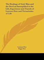 The Dealings of God, Man and the Devil as Exemplified in the Life, Experience and Travels of Lorenzo Dow and Vicissitudes of Life