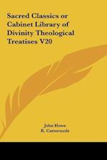 Sacred Classics or Cabinet Library of Divinity Theological Treatises V20
