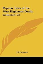 Popular Tales of the West Highlands Orally Collected V3