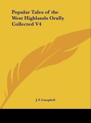 Popular Tales of the West Highlands Orally Collected V4