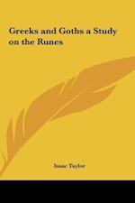Greeks and Goths a Study on the Runes