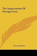 The Importation Of Foreign Corn