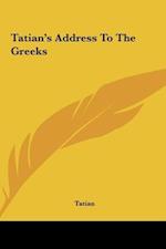Tatian's Address To The Greeks