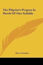 The Pilgrim's Progess In Words Of One Syllable