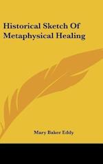 Historical Sketch Of Metaphysical Healing