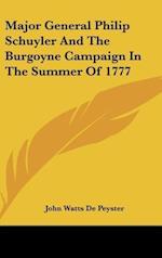 Major General Philip Schuyler And The Burgoyne Campaign In The Summer Of 1777