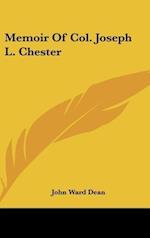 Memoir Of Col. Joseph L. Chester
