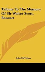 Tribute To The Memory Of Sir Walter Scott, Baronet