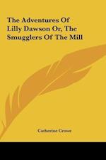 The Adventures Of Lilly Dawson Or, The Smugglers Of The Mill