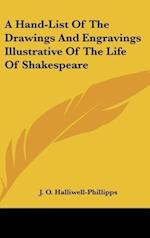 A Hand-List Of The Drawings And Engravings Illustrative Of The Life Of Shakespeare
