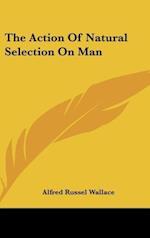 The Action Of Natural Selection On Man
