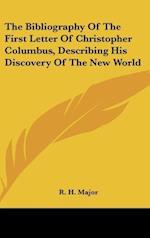 The Bibliography Of The First Letter Of Christopher Columbus, Describing His Discovery Of The New World