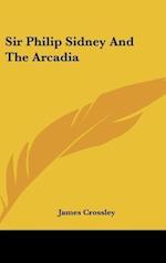 Sir Philip Sidney And The Arcadia