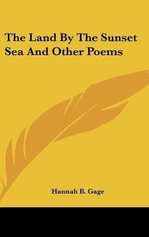 The Land By The Sunset Sea And Other Poems