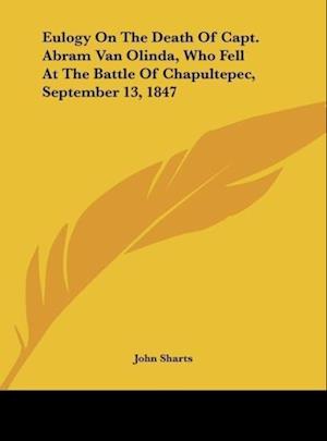 Eulogy On The Death Of Capt. Abram Van Olinda, Who Fell At The Battle Of Chapultepec, September 13, 1847