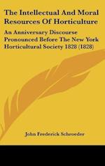 The Intellectual And Moral Resources Of Horticulture