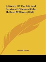 A Sketch Of The Life And Services Of General Otho Holland Williams (1851)