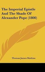 The Imperial Epistle And The Shade Of Alexander Pope (1800)