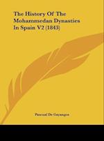 The History Of The Mohammedan Dynasties In Spain V2 (1843)