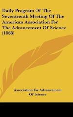 Daily Program Of The Seventeenth Meeting Of The American Association For The Advancement Of Science (1868)