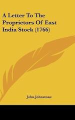 A Letter To The Proprietors Of East India Stock (1766)