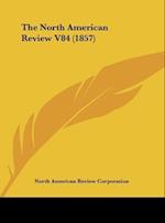 The North American Review V84 (1857)